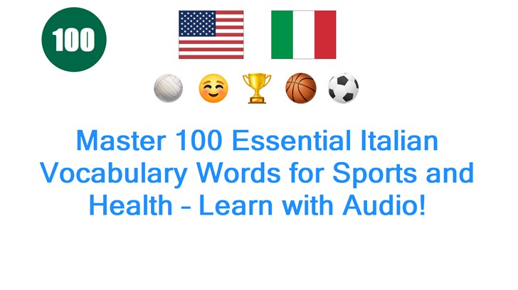 Master 100 Essential Italian Vocabulary Words for Sports and Health – Learn with Audio!